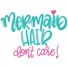 mermaid hair don't care!
