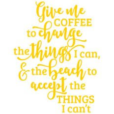 give me coffee to change the things