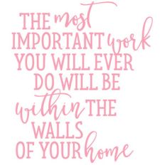 the most important work you will ever do