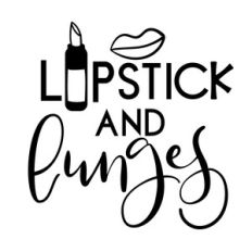 lipstick and lunges