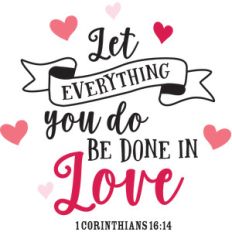 let everything you do be done in love
