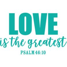 love is the greatest