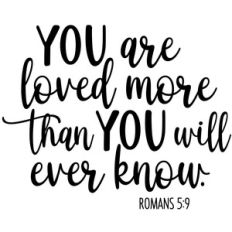you are loved more than you will ever know