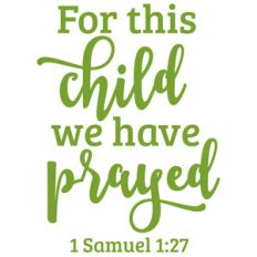 for this child we have prayed