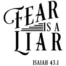 fear is a liar