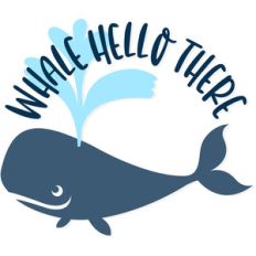whale hello there