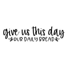 give us this day