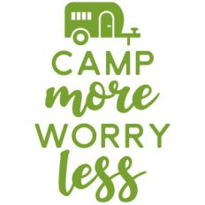 camp more worry less