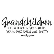 grandchildren fill a place in your heart
