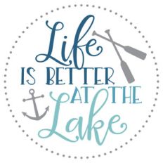 life is better at the lake round sign