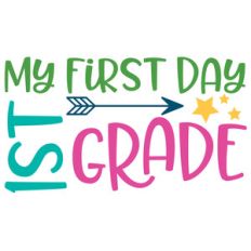 my first day 1st grade arrow quote