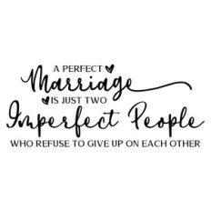 a perfect marriage is just two imperfect people