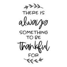 there is always something to be thankful for