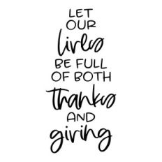 let our lives be full of both thanks and giving