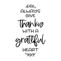 always give thanks with a grateful heart
