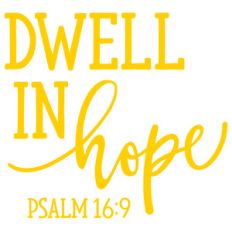 dwell in hope