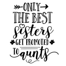 only the best sisters get promoted to aunts