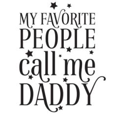 my favorite people call me daddy quote