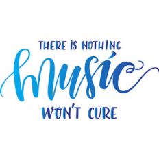 there is nothing music won’t cure