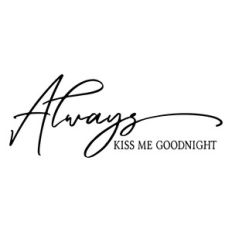 always kiss me goodnight