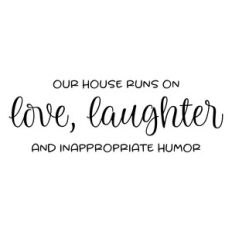 love laughter and inappropriate humor