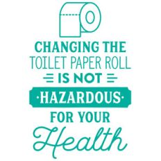 changing the toilet paper roll
