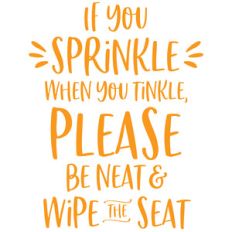 if you sprinkle when you tinkle