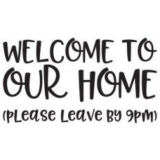 welcome to our home funny quote