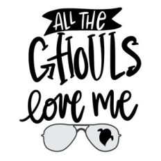 all the ghouls love me