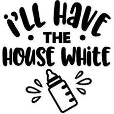 i'll have the house white