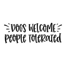 dogs welcome people tolerated