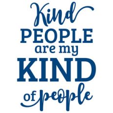 kind people are my kind of people