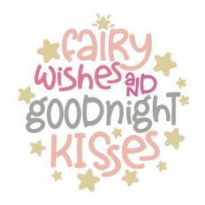 fairy wishes and goodnight kisses