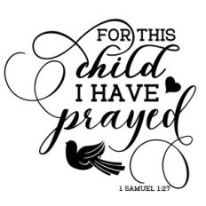 for this child i have prayed