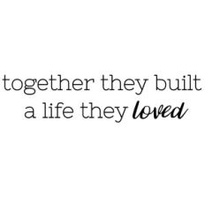 together they built a life they loved