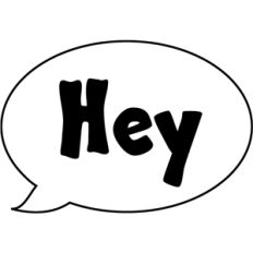 'hey' speech bubble