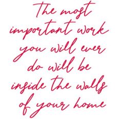 the most important work you will ever do