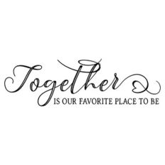 together is our favorite place to be