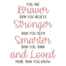 you are braver than you believe