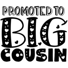 promoted to big cousin