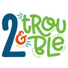 two and trouble