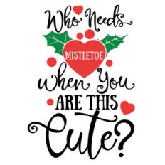 who needs mistletoe when you are this cute?