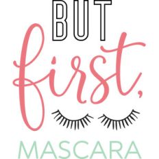 but first, mascara