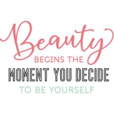 beauty begins the moment...