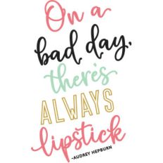on a bad day there's always lipstick