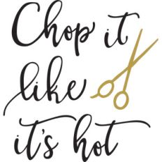 chop it like it's hot