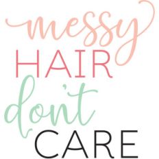 messy hair don't care