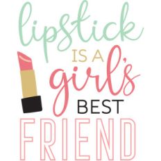 lipstick is a girl's best friend