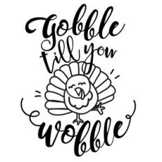 gobble till you wobble