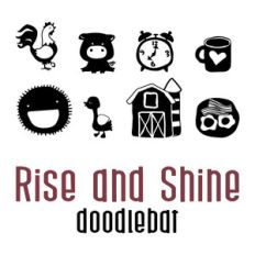 rise and shine doodlebat